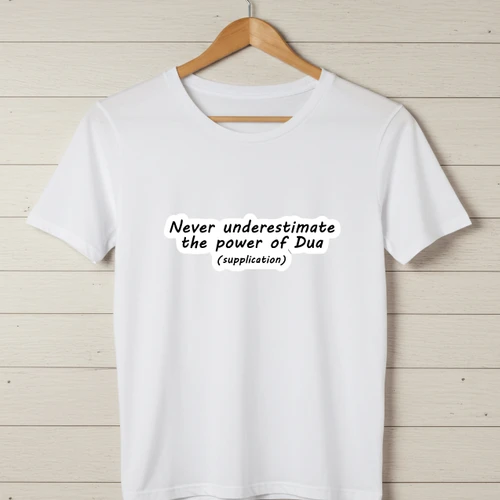 Never Underestimate Dua T-Shirt - Islamic Supplication Tee
