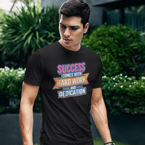 Success Comes With Hard Work T-Shirt