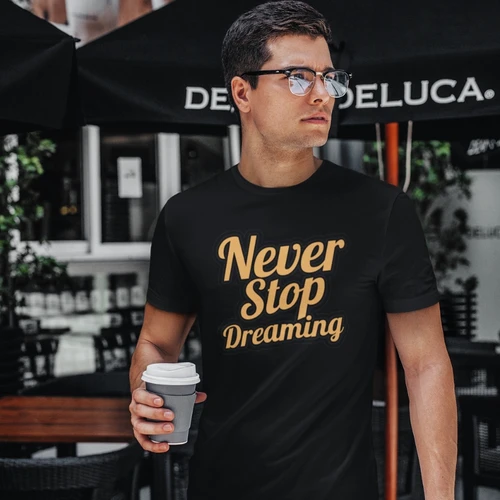 Never Stop Dreaming T-Shirt - Motivational Tee