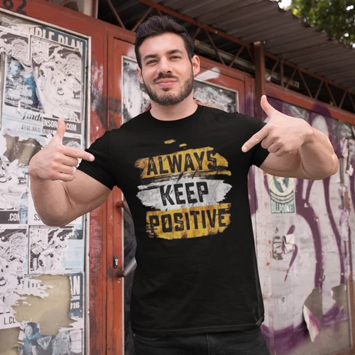 Always Keep Positive T-Shirt - Motivational Tee