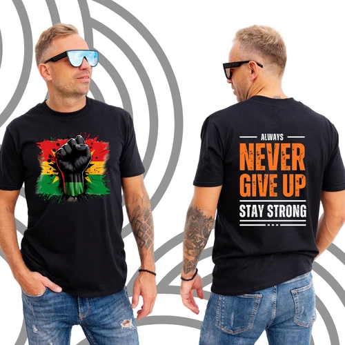 Premium Front & Back Design: Black Power Fist & "Never Give Up" Tee